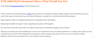 NUR 2868 DQ Professional Ethics What Would You Do