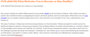 NUR 2868 DQ What Motivates You to Become or Stay Healthy?