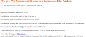 PSY 3011 W6 Assignment Observation Techniques Film Analysis