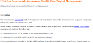 HCA 610 Benchmark Assessment Health Care Project Management