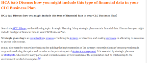 HCA 620 Discuss how you might include this type of financial data in your CLC Business Plan