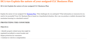 HCA 620 Explain the nature of your assigned CLC Business Plan