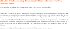 HCA 620 What accounting data is required for you to write your CLC Business Plan
