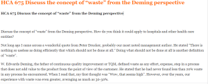 HCA 675 Discuss the concept of “waste” from the Deming perspective