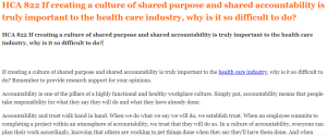 HCA 822 If creating a culture of shared purpose and shared accountability is truly important to the health care industry, why is it so difficult to do