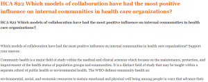 HCA 822 Which models of collaboration have had the most positive influence on internal communities in health care organizations