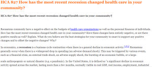 HCA 827 How has the most recent recession changed health care in your community