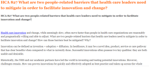 HCA 827 What are two people-related barriers that health care leaders need to mitigate in order to facilitate innovation and change