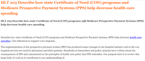 HLT 205 Describe how state Certificate of Need (CON) programs and Medicare Prospective Payment Systems (PPS) help decrease health care spending