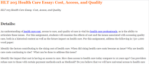 HLT 205 Health Care Essay Cost, Access, and Quality