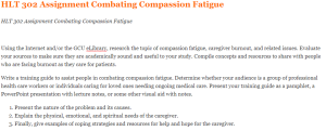HLT 302 Assignment Combating Compassion Fatigue