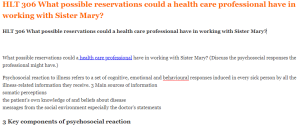 HLT 306 What possible reservations could a health care professional have in working with Sister Mary