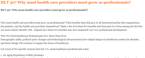 HLT 307 Why must health care providers must grow as professionals