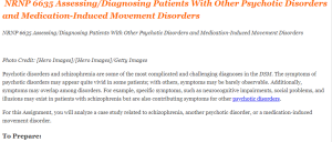 NRNP 6635 Assessing Diagnosing Patients With Other Psychotic Disorders and Medication-Induced Movement Disorders