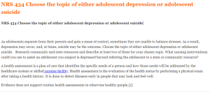 NRS 434 Choose the topic of either adolescent depression or adolescent suicide