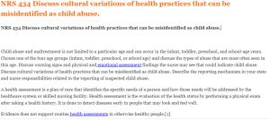 NRS 434 Discuss cultural variations of health practices that can be misidentified as child abuse.