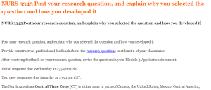 NURS 3345 Post your research question, and explain why you selected the question and how you developed it