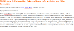 NURS 6050 DQ Interaction Between Nurse Informaticists and Other Specialists