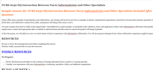 NURS 6050 DQ Interaction Between Nurse Informaticists and Other Specialists