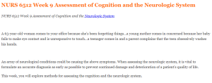 NURS 6512 Week 9 Assessment of Cognition and the Neurologic System