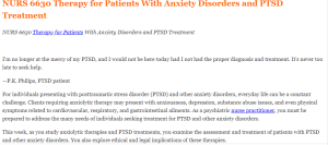 NURS 6630 Therapy for Patients With Anxiety Disorders and PTSD Treatment