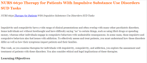 NURS 6630 Therapy for Patients With Impulsive Substance Use Disorders SUD Tasks