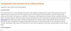 Assignment  Case Scenario of an Asthma Patient