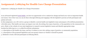 Assignment Lobbying for Health Care Change Presentation