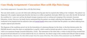 Case Study Assignment Caucasian Man with Hip Pain Essay