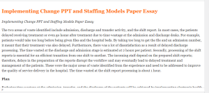 Implementing Change PPT and Staffing Models Paper Essay