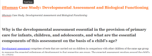 iHuman Case Study  Developmental Assessment and Biological Functioning