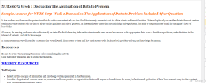 NURS 6051 Week 1 Discussion The Application of Data to Problem