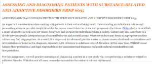 ASSESSING AND DIAGNOSING PATIENTS WITH SUBSTANCE-RELATED AND ADDICTIVE DISORDERS NRNP 6635