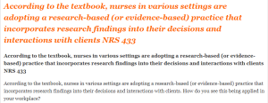 According to the textbook, nurses in various settings are adopting a research-based