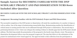BECOMING FAMILIAR WITH THE DNP SCHOLARLY PROJECT AND PhD DISSERTATION NURS 8000