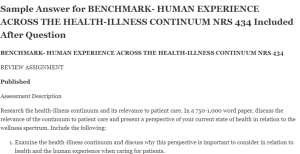 BENCHMARK- HUMAN EXPERIENCE ACROSS THE HEALTH-ILLNESS CONTINUUM NRS 434