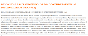 BIOLOGICAL BASIS AND ETHICAL LEGAL CONSIDERATIONS OF PSYCHOTHERAPY NRNP 6645