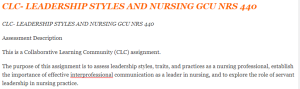 CLC- LEADERSHIP STYLES AND NURSING GCU NRS 440