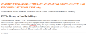 COGNITIVE BEHAVIORAL THERAPY COMPARING GROUP, FAMILY, AND INDIVIDUAL SETTINGS NRNP 6645