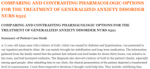 COMPARING AND CONTRASTING PHARMACOLOGIC OPTIONS FOR THE TREATMENT OF GENERALIZED ANXIETY DISORDER NURS 6521