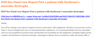 DNP 810 Final Case Report Part 2 patient with Duchesne’s muscular dystrophy