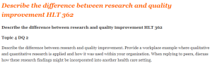 Describe the difference between research and quality improvement HLT 362