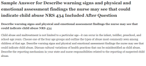 Describe warning signs and physical and emotional assessment findings the nurse may see that could indicate child abuse NRS 434