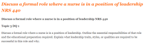 Discuss a formal role where a nurse is in a position of leadership NRS 440