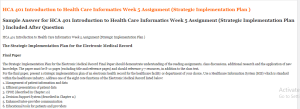 HCA 401 Introduction to Health Care Informatics Week 5 Assignment (Strategic Implementation Plan )