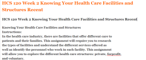 HCS 120 Week 2 Knowing Your Health Care Facilities and Structures Recent