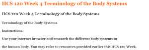 HCS 120 Week 4 Terminology of the Body Systems