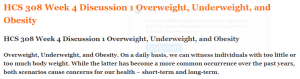 HCS 308 Week 4 Discussion 1 Overweight, Underweight, and Obesity