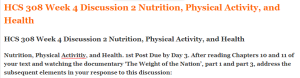 HCS 308 Week 4 Discussion 2 Nutrition, Physical Activity, and Health