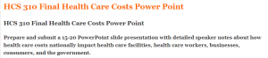 HCS 310 Final Health Care Costs Power Point